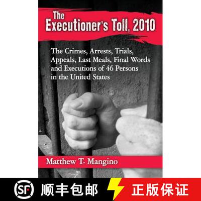 【3-4周达】The Executioner's Toll, 2010 : The Crimes, Arrests, Trials, Appeals, Last Meals, Final Wor... [9780786479795]