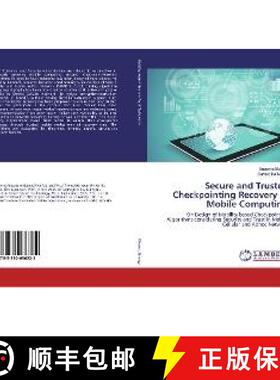 预订 Secure and Trusted Checkpointing Recovery in Mobile Computing [9783330036222]