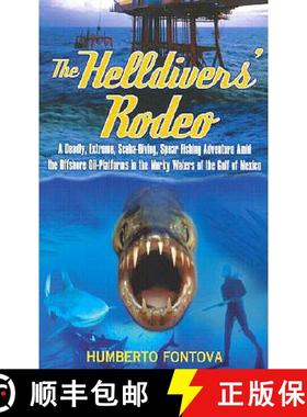 【3-4周达】The Helldivers' Rodeo : A Deadly, Extreme, Scuba-Diving, Spear Fishing Adventure Amid the ... [9781590770054]