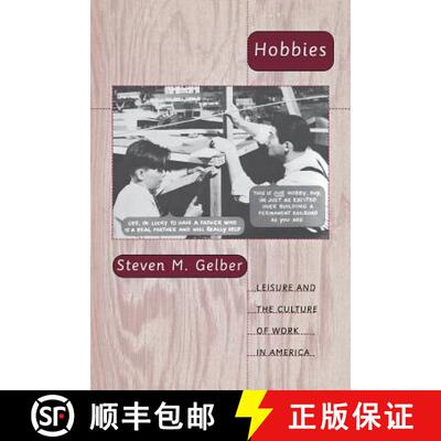【3-4周达】Hobbies: Leisure and the Culture of Work in America [9780231113939]