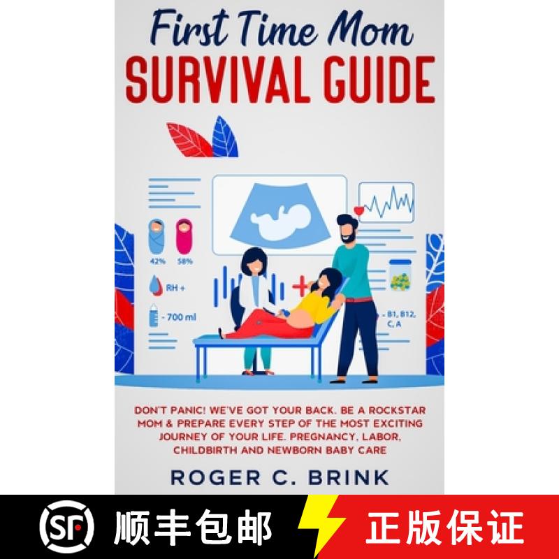 【4周达】First Time Mom Survival Guide: Don't Panic! We've Got Your Back. Be a Rockstar Mom & Prepare... [9781648661570]