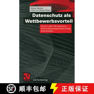 【3-4周达】Datenschutz als Wettbewerbsvorteil: Privacy sells: Mit modernen Datenschutzkomponenten Erf... [9783322902788]