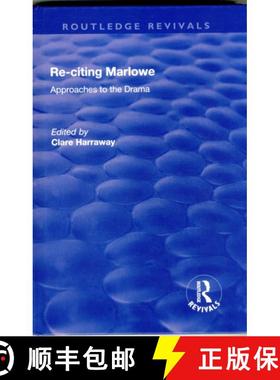 【3-4周达】Re-citing Marlowe: Approaches to the Drama: Approaches to the Drama [9781138701045]