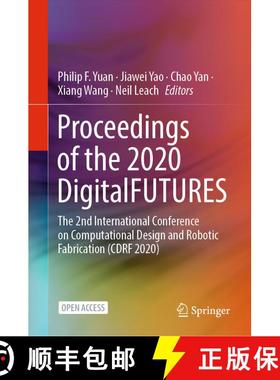 【3-4周达】Proceedings of the 2020 DigitalFUTURES : The 2nd International Conference on Computational... [9789813343993]