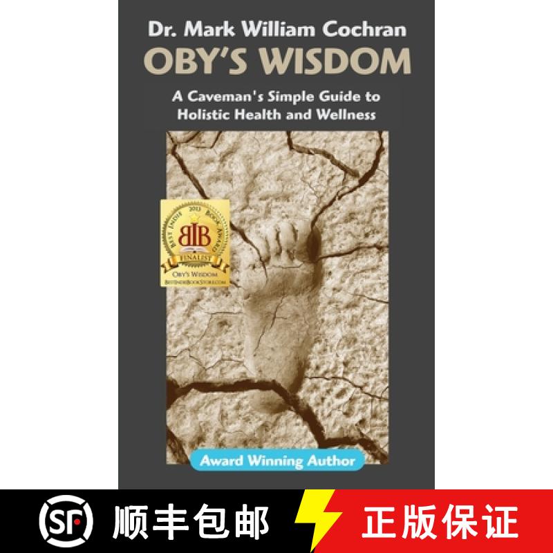 【3-4周达】Oby's Wisdom! a Caveman's Simple Guide to Holistic Health and Wellness [9780981787466]