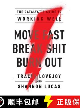 【3-4周达】Move Fast. Break Shit. Burn Out.: The Catalyst's Guide to Working Well [9781544515786]