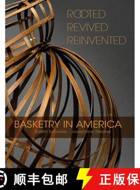 【3-4周达】Rooted, Revived, Reinvented: Basketry in America: Basketry in America [9780764353734]