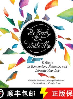 【3-4周达】The Book That Wrote Me: 8 Steps to Remember, Recreate, and Liberate Your Life [9781510730496]