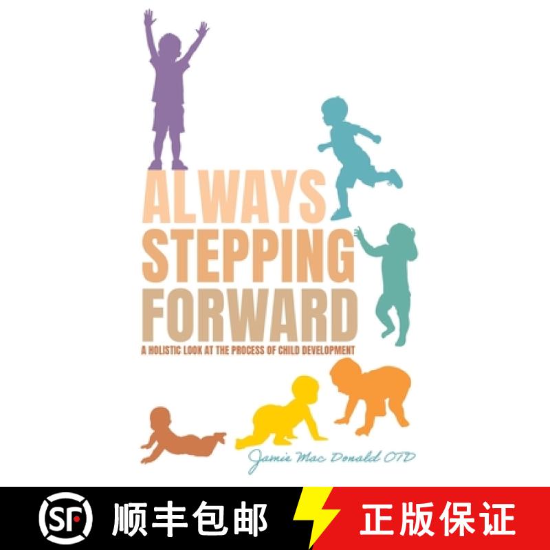 预订 Always Stepping Forward: A Holistic Look at the Process of Child Development [9781662896576]