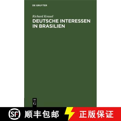 【3-4周达】Deutsche Interessen in Brasilien: Vortrag Gehalten Am 9. Jan. 1900 in Der Abth. Hamburg De... [9783111173276]