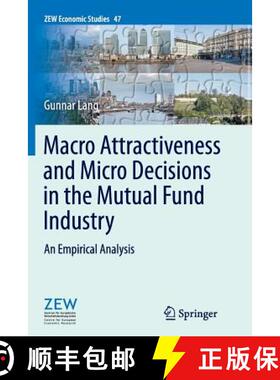 【3-4周达】Macro Attractiveness and Micro Decisions in the Mutual Fund Industry : An Empirical Analysis [9783662513972]