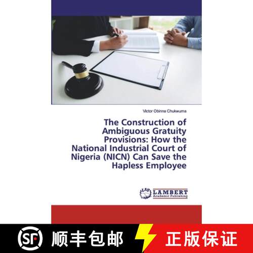 预订 The Construction of Ambiguous Gratuity Provisions: How the National Industrial Court of Nigeria ... [9786202552066]