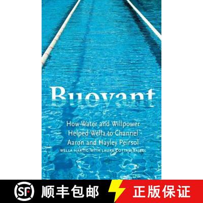【3-4周达】Buoyant: How Water and Willpower Helped Wella to Channel Aaron and Hayley Peirsol [9780965996136]