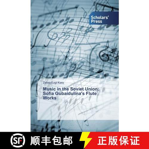 【3-4周达】Music in the Soviet Union: Sofia Gubaidulina's Flute Works [9786138825616]