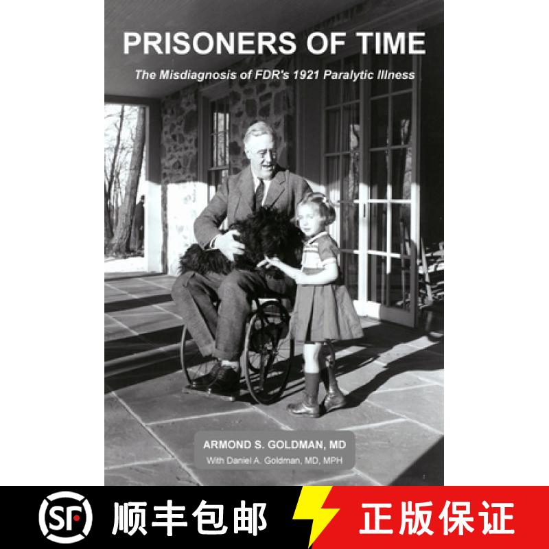【3-4周达】Prisoners of Time: The Misdiagnosis of FDR's 1921 Illness [9781939824035]