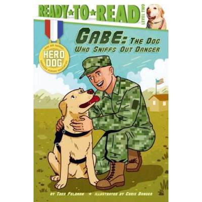 【4周达】Gabe: The Dog Who Sniffs Out Danger (Ready-To-Read Level 2) [9781481422376]
