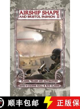 【3-4周达】Airship Shape & Bristol Fashion II: Planes, Trains and Automatons [9781908039910]