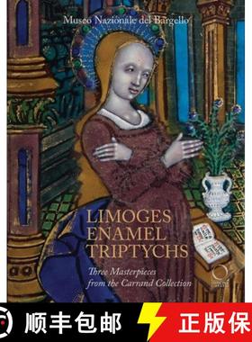 【3-4周达】Limoges Enamel Triptychs: Three Masterpieces from the Carrand Collection at the Bargello N... [9788833671963]