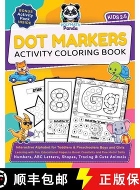 预订 Dot Markers Activity Coloring Book for Kids 2-5: Numbers, ABC Letters, Shapes, Tracing & Cute An... [9781953149756]