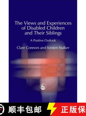 【3-4周达】The Views and Experiences of Disabled Children and Their Siblings: A Positive Outlook [9781843101277]