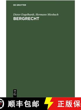 预订 Bergrecht: Kommentar Zu Den Landesberggesetzen Und Den Sonstigen Fur Den Bergbau Einschlagigen B... [9783112300244]