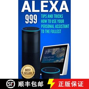 the Your Use Fullest ... Amazon Echo 9780359413164 and 3周达 Assistant Alexa Tricks 999 Personal How Tips