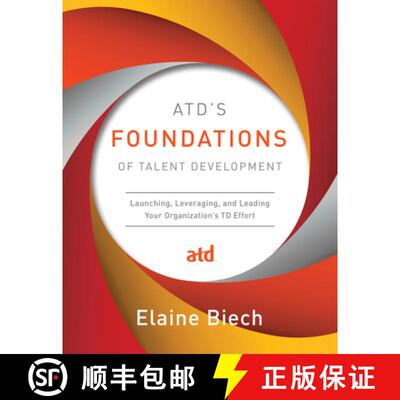 【3-4周达】精装 ATD's Foundations of Talent Development : Launching, Leveraging, and Leading Your Org... [9781562868437]