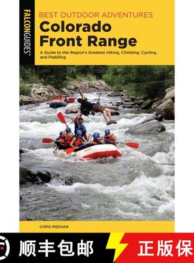 【3-4周达】Best Outdoor Adventures Colorado Front Range : A Guide to the Region's Greatest Hiking, Cl... [9781493045426]