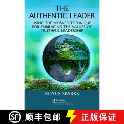 【3-4周达】The Authentic Leader : Using the Meisner Technique for Embracing the Values of Truthful Le... [9780367900991]