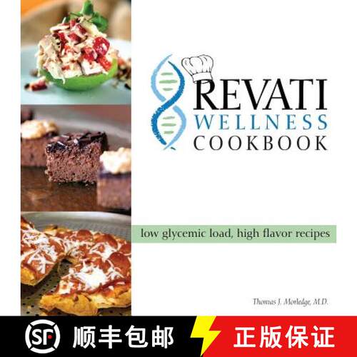 【3-4周达】The Revati Wellness Cookbook: Low Glycemic Load, High Flavor Recipes [9780692322239]