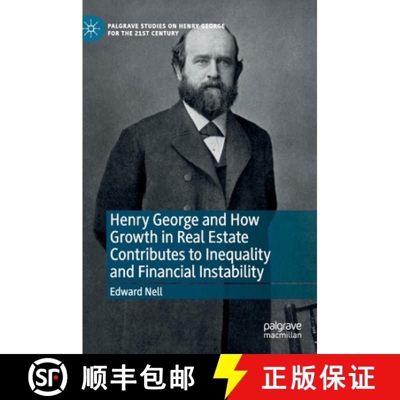 【4周达】Henry George and How Growth in Real Estate Contributes to Inequality and Financial Instability [9783030186623]