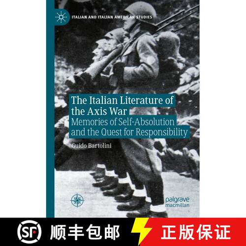 【3-4周达】The Italian Literature of the Axis War : Memories of Self-Absolution and the Quest for Res... [9783030631833]