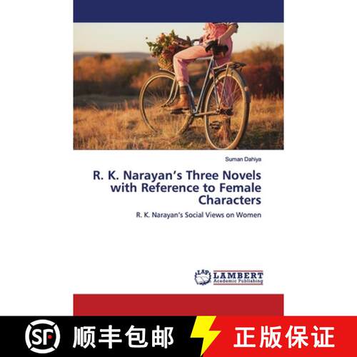 预订 R. K. Narayan's Three Novels with Reference to Female Characters [9783659880780]