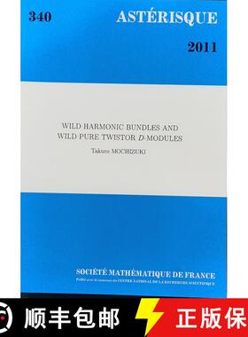 预订 Wild Harmonic Bundles and Wild Pure twistor D-modules [9782856293324]