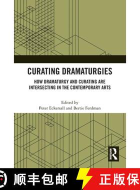 【3-4周达】Curating Dramaturgies: How Dramaturgy and Curating are Intersecting in the Contemporary Arts [9780367711993]