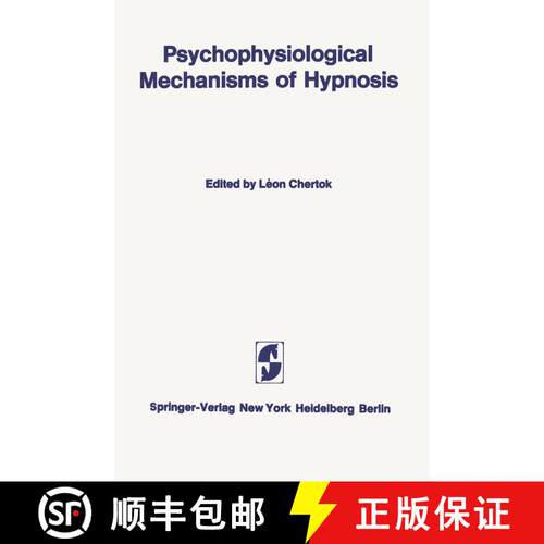 【3-4周达】Psychophysiological Mechanisms of Hypnosis: An International Symposium sponsored by the In... [9783642880049]