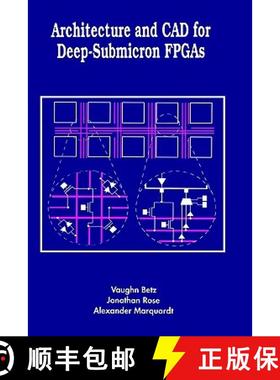 【3-4周达】Architecture and CAD for Deep-Submicron FPGAs [9780792384601]