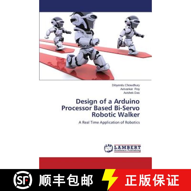 【2-3周达】Design of a Arduino Processor Based Bi-Servo Robotic Walker [9783659684487]