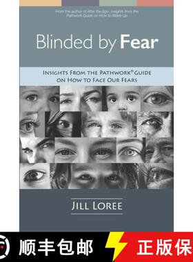 【3-4周达】Blinded by Fear: Insights from the Pathwork(R) Guide on How to Face our Fears [9781732735811]