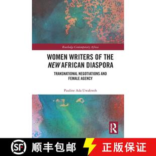 【3-4周达】Women Writers of the New African Diaspora: Transnational Negotiations and Female Agency [9781032420011]
