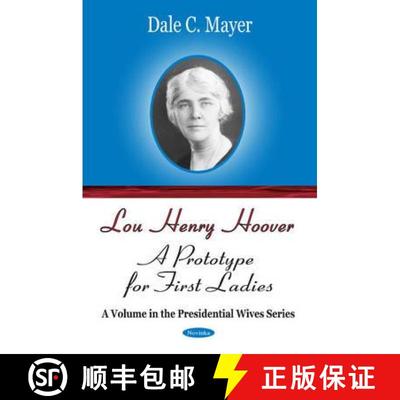 【3-4周达】Lou Henry Hoover: A Prototype for First Ladies (A Volume in the Presidential Wives Series) [9781617618413]