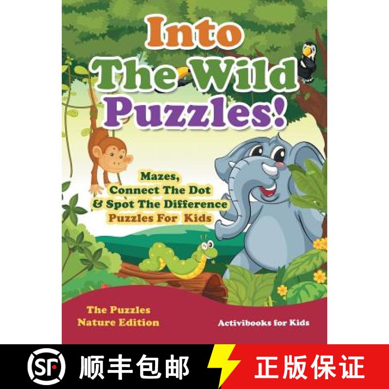 预订 Into The Wild Puzzles! Mazes, Connect The Dot & Spot The Difference Puzzles For Kids - The Puzzl... [9781683211266]