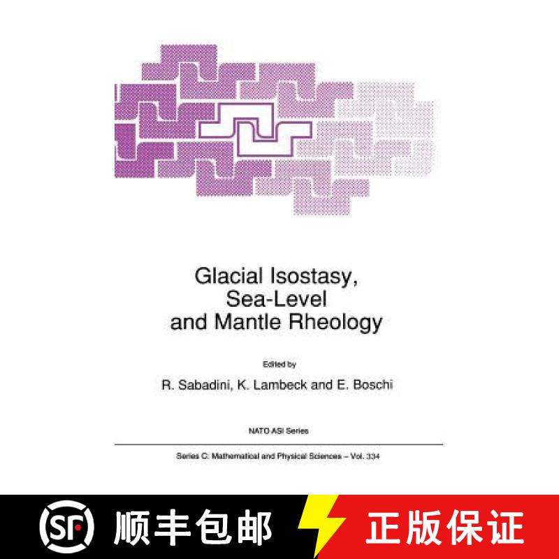【3-4周达】Glacial Isostasy, Sea-Level and Mantle Rheology [9789401054928]