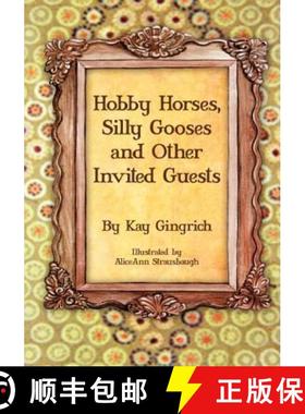 【3-4周达】Hobby Horses, Silly Gooses and Other Invited Guests [9781619047037]