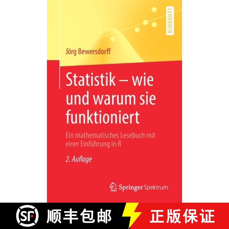 【3-4周达】Statistik - wie und warum sie funktioniert : Ein mathematisches Lesebuch mit einer Einfüh... [9783662637111]