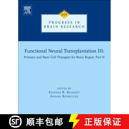 【3-4周达】精装 Functional Neural Transplantation III, Volume 201: Primary and Stem Cell Therapies fo... [9780444595447]