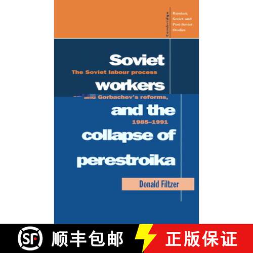 预订 精装 Soviet Workers and the Collapse of Perestroika: The Soviet Labour Process and Gorbachev's R... [9780521452922]
