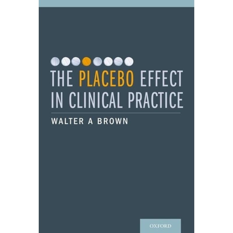 【4周达】The Placebo Effect in Clinical Practice [9780199933853]