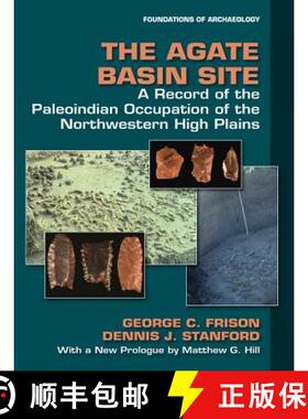 【3-4周达】The Agate Basin Site: A Record of the Paleoindian Occupation of the Northwestern High Plai... [9780989824903]
