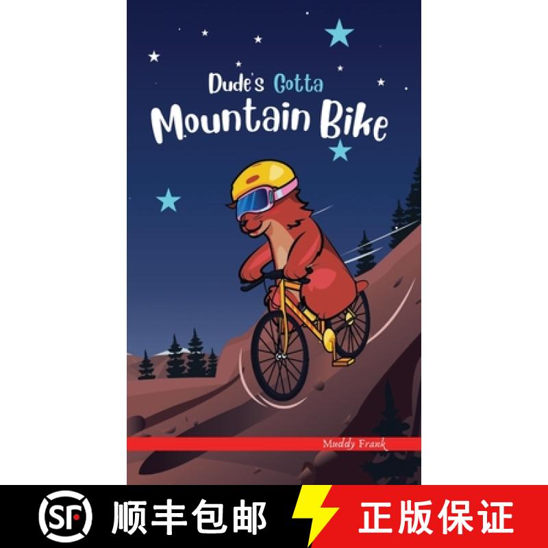 预订 Dude's Gotta Mountain Bike: A French marmot, her funny mountain mates, and their crazy sports ad... [9782492620324]